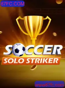 Descubra a Emoção do SoccerSoloStriker: O Jogo Revolucionário da 87FC.COM